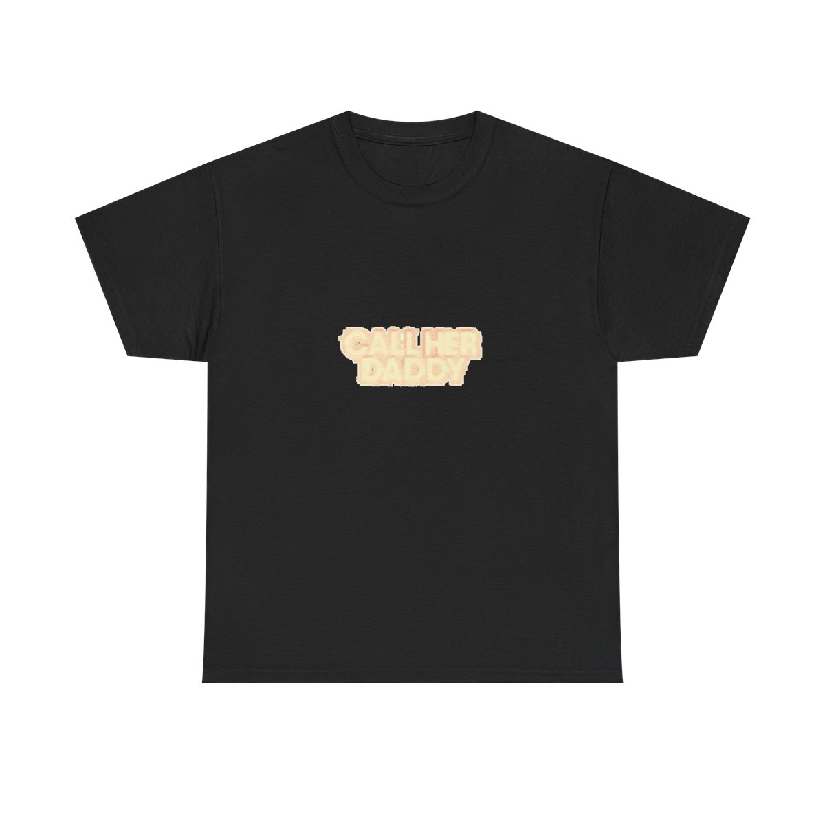 Call Her Daddy T-Shirt