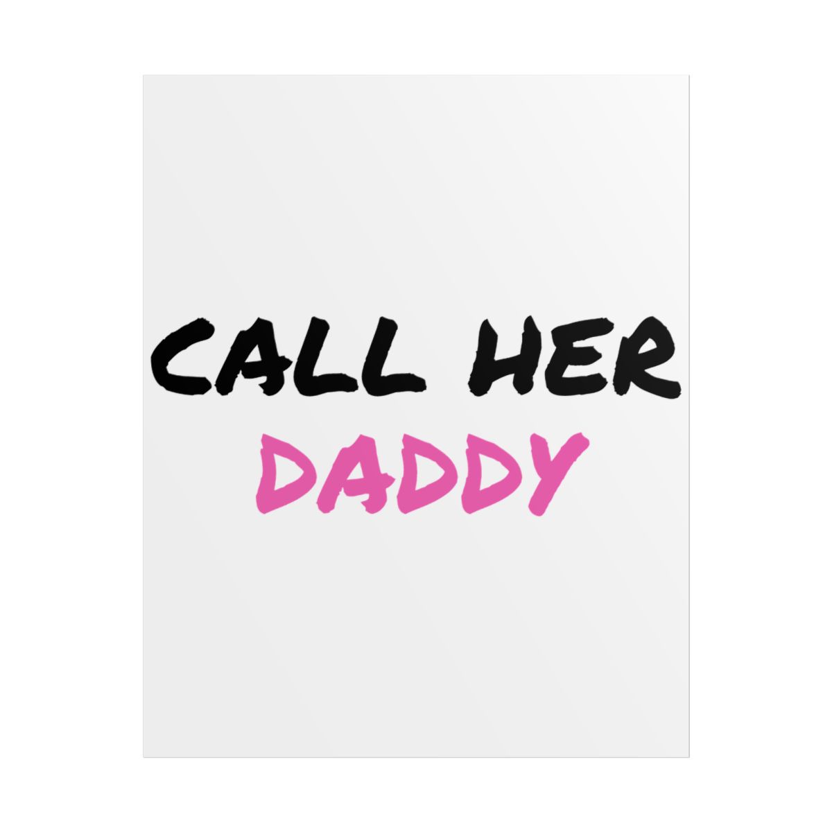 Call Her Daddy Poster - alternate angle 1, merchandise