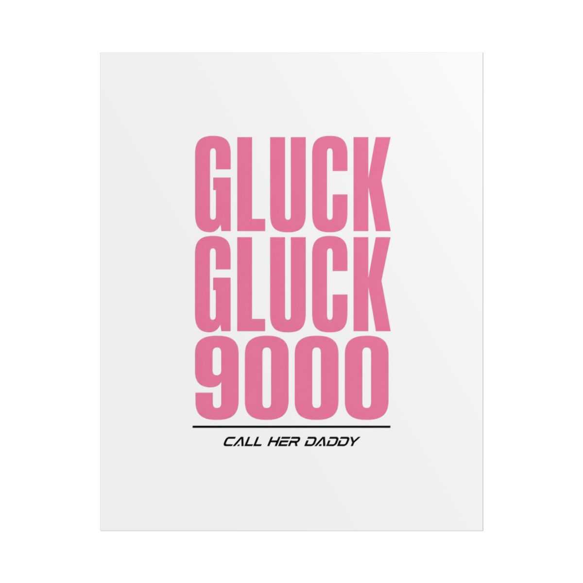 Call Her Daddy "Gluck Gluck 9000" Poster